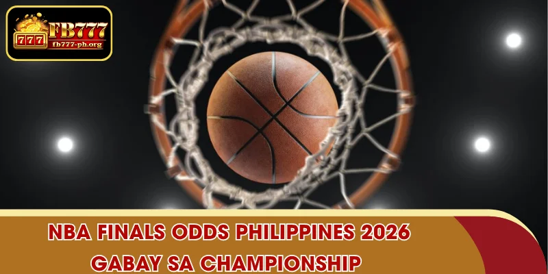 NBA Finals odds Philippines 2026 - Gabay sa Championship